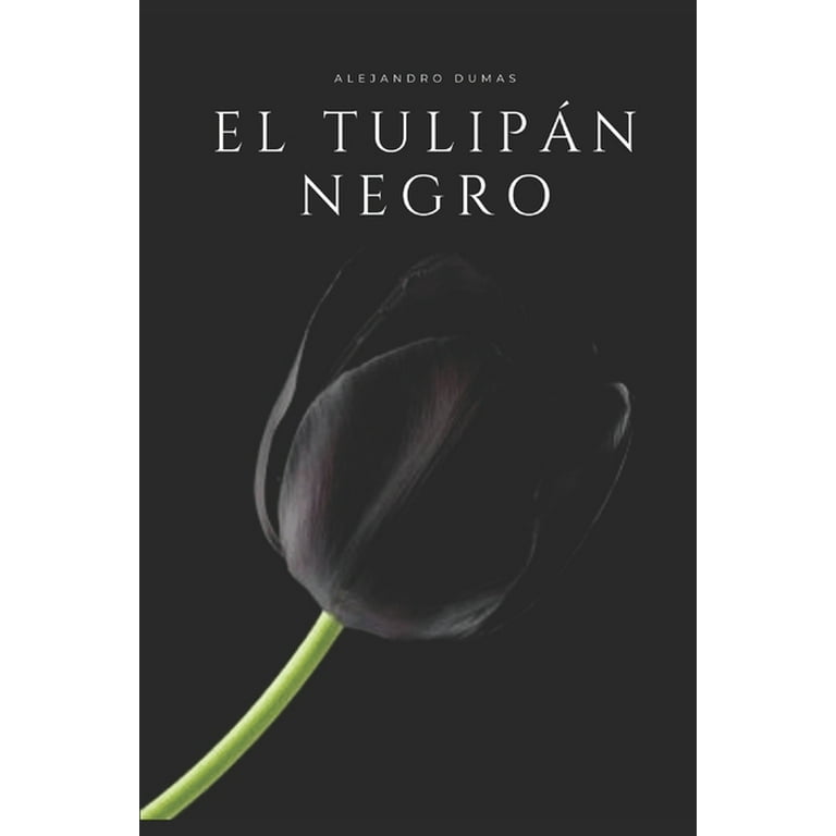 El tulipán negro : Cuenta una historia de Amor Romántico, Celos y Obsesión ( Paperback) 