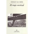 thumbnail image 1 of Pre-Owned El viaje vertical (Spanish Edition) (Hardcover) 8433910906 9788433910905, 1 of 1