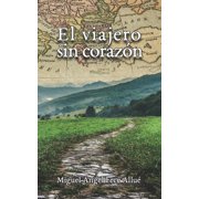 El viajero sin coraz n Paperback
