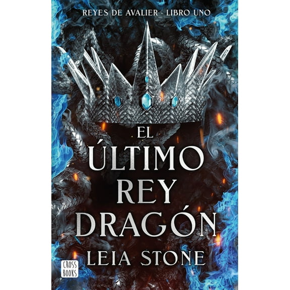 Reyes de Avalier El ltimo Rey Dragn / The Last Dragon King, Book 1, (Paperback)