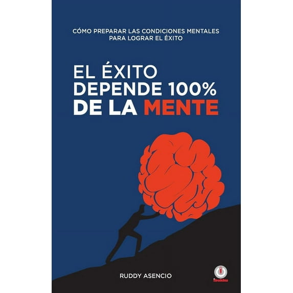 El éxito depende 100% de la mente, (Paperback)