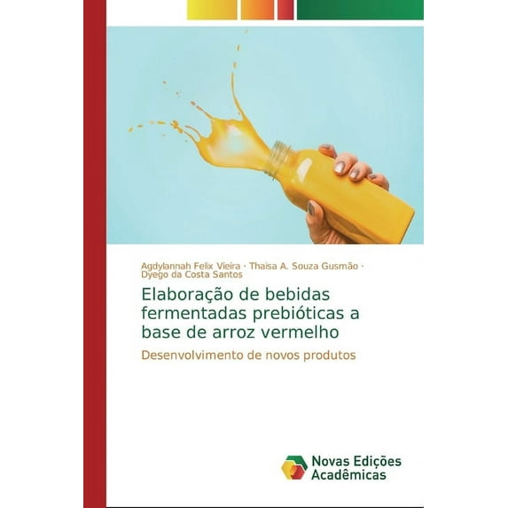 Elaboração de bebidas fermentadas prebióticas a base de arroz vermelho (Paperback)