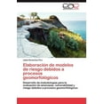 thumbnail image 1 of Elaboracion de Modelos de Riesgo Debidos a Procesos Geomorfologicos (Paperback), 1 of 1