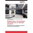 thumbnail image 1 of Elaboracion y Formulacion de Proyectos; Un Ejemplo Practico (Paperback), 1 of 1