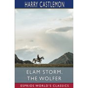 Elam Storm, the Wolfer Esprios Classics or, The Lost Nugget, Paperback