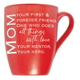 thumbnail image 1 of Elanze Designs Mom: Your First & Forever Friend One Who Does All Things With Love, Your Mentor, Your Hero Crimson Red 10 ounce New Bone China Coffee Cup Mug, 1 of 1