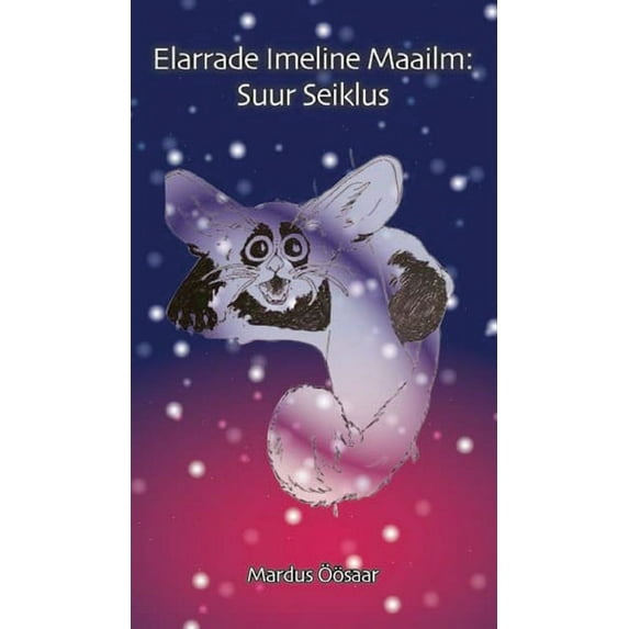 Elarrade Imeline Maailm: Suur Seiklus Estonian Edition Hardcover 9916676445 9789916676448 Mardus saar