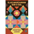 thumbnail image 1 of Elas marchavam sob o sol (Paperback), 1 of 1