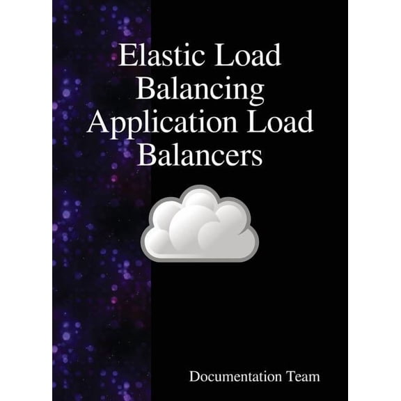 Elastic Load Balancing Application Load Balancers, (Hardcover)