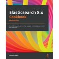 thumbnail image 1 of Elasticsearch 8.x Cookbook - Fifth Edition: Over 180 recipes to perform fast, scalable, and reliable searches for your e, (Paperback), 1 of 1