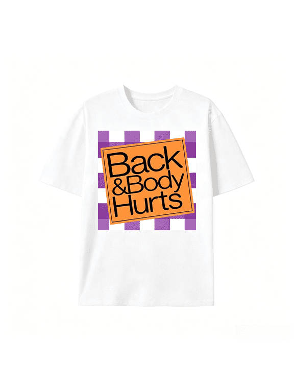Elaxed Fit Graphic T Shirt For Men - Casual Short Sleeve Tee With Funny 'Back And Body Hurts' Print For Summer, Spring T-Shirt For Men And Women