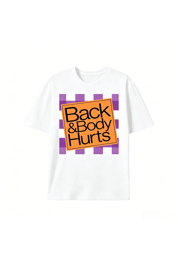 Elaxed Fit Graphic T Shirt For Men - Casual Short Sleeve Tee With Funny 'Back And Body Hurts' Print For Summer, Spring T-Shirt For Men And Women
