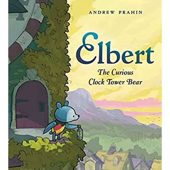 Pre-Owned Elbert, the Curious Clock Tower Bear (Hardcover) 0525513981 9780525513988