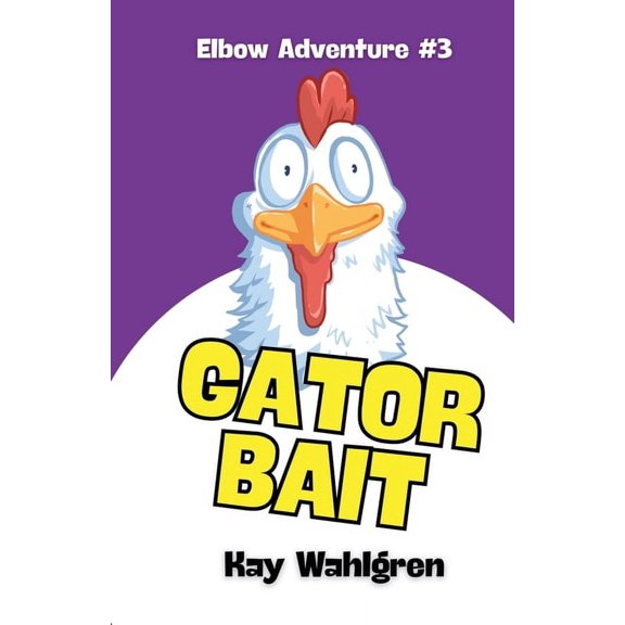 Elbow Chronicles Gator Bait, Book 3, (Paperback)