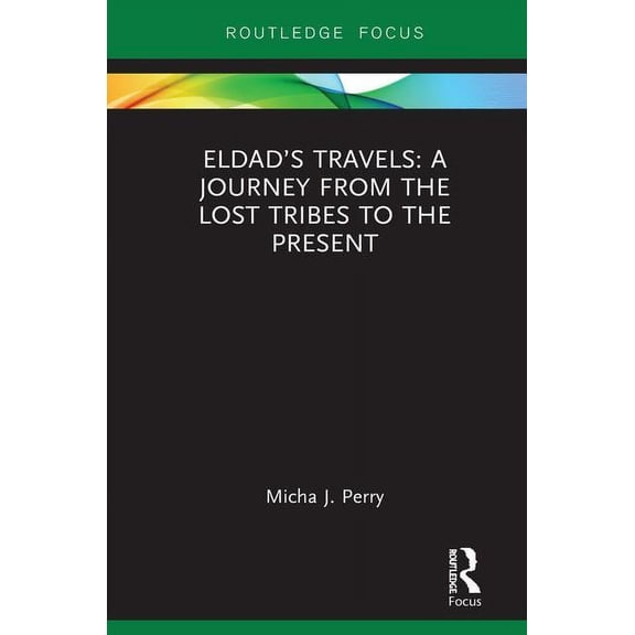 Eldad's Travels: A Journey from the Lost Tribes to the Present, (Hardcover)