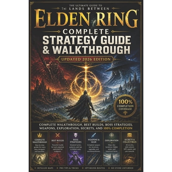 Elden Ring Complete Strategy Guide & Walkthrough (Updated 2026 Edition): Complete Walkthrough, Best Builds, Boss Strateg, (Paperback)