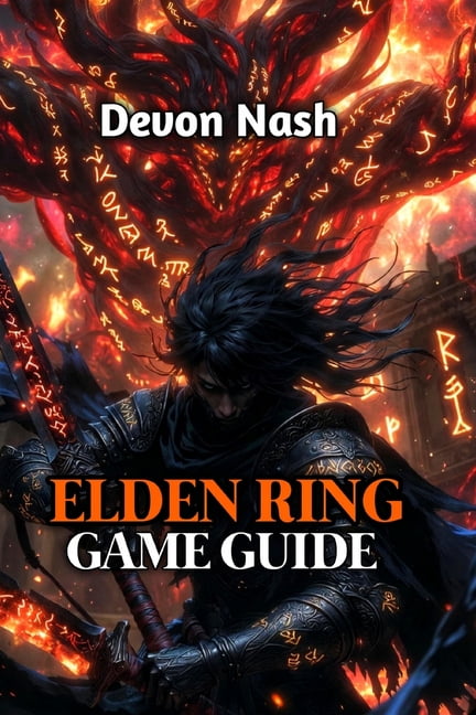 Elden Ring Game Guide: Boss Strategies, Meta Builds & Hidden Secrets for 2025, Master Every Challenge from Beginner to N, (Paperback)