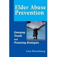 thumbnail image 1 of Elder Abuse Prevention: Emerging Trends and Promising Strategies, (Hardcover), 1 of 1