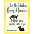 thumbnail image 1 of Elder Al's Elderlies Massage & Exercises: For 80 Year's and Up - Younger If You Feel Up to It. (Paperback) by Albert E Vicent, 1 of 1
