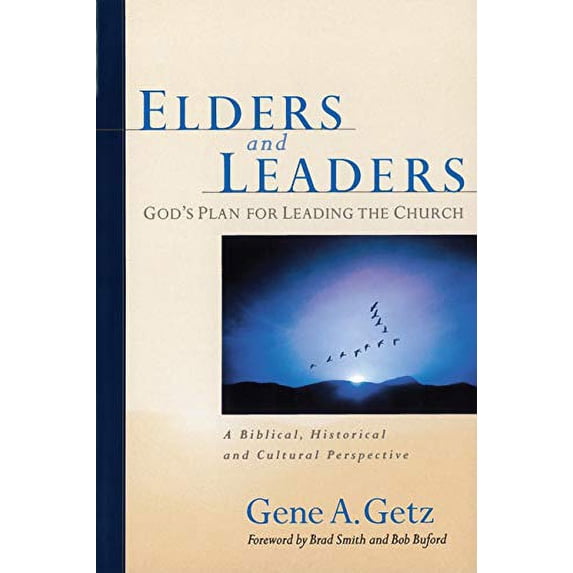 Pre-Owned Elders and Leaders: God's Plan for Leading the Church: A Biblical, Historical and Cultural Perspective (Paperback) 080241057X 9780802410573