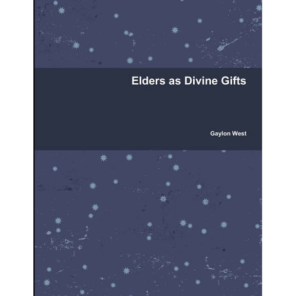 Elders as Divine Gifts, (Paperback)