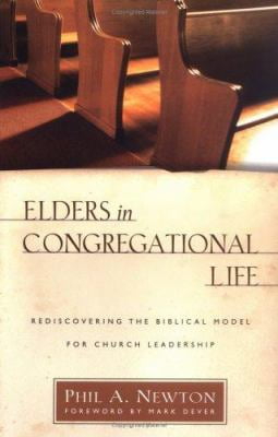 Pre-Owned Elders in Congregational Life: Rediscovering the Biblical Model for Church Leadership (Paperback) 0825433312 9780825433313