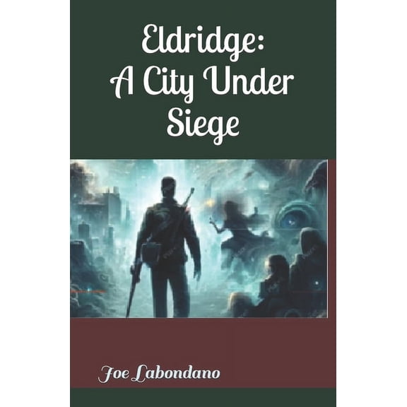 Eldridge: A city under siege (Paperback)