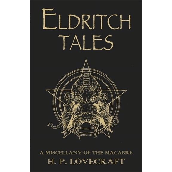 Eldritch Tales : A Miscellany of the Macabre (Hardcover)