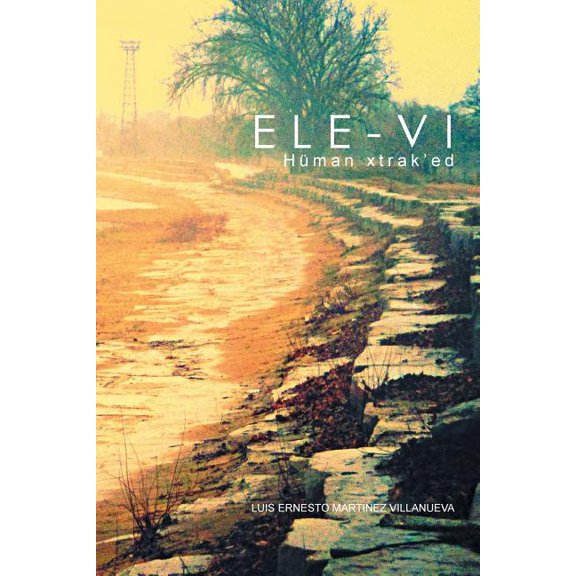 Ele-vi: Hman xtrak'ed (Paperback)