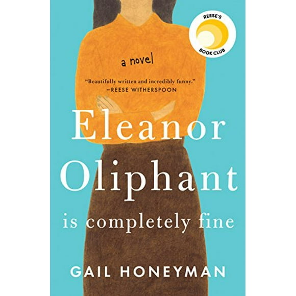 Pre-Owned Eleanor Oliphant Is Completely Fine: Reese's Book Club (a Novel) (Hardcover) 0735220689 9780735220683