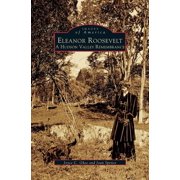 Eleanor Roosevelt A Hudson Valley Remembrance, Hardcover
