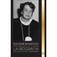 thumbnail image 1 of Eleanor Roosevelt: La Biografía - Aprende la vida americana viviendo; Esposa de Franklin D. (Paperback) by United Library, 1 of 1