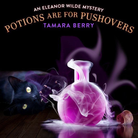 Eleanor Wilde Mystery: Potions Are for Pushovers (Audiobook)