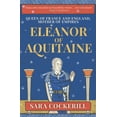 thumbnail image 1 of Eleanor of Aquitaine: Queen of France and England, Mother of Empires, (Paperback), 1 of 1