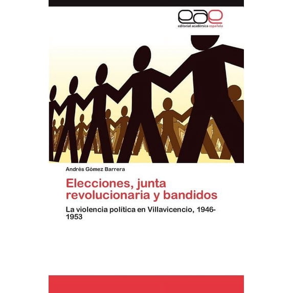 Elecciones, junta revolucionaria y bandidos (Paperback)