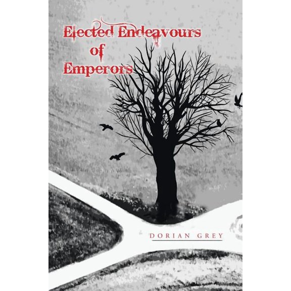 Elected Endeavours of Emperors (Paperback)