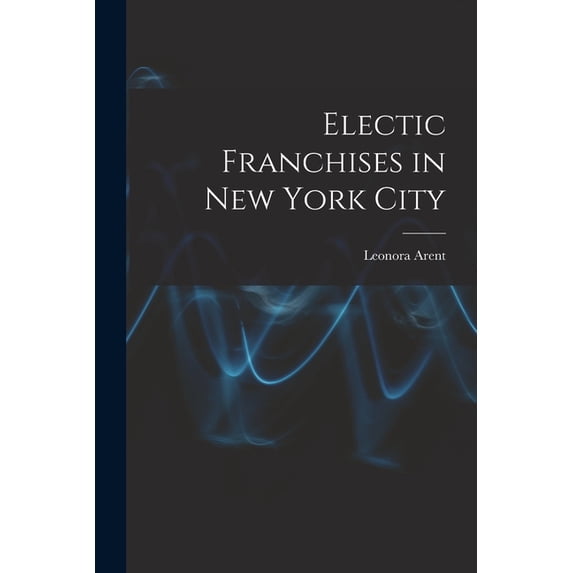 Electic Franchises in New York City (Paperback)
