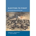 thumbnail image 1 of Pre-Owned Electing to Fight : Why Emerging Democracies Go to War (Hardcover) 9780262134491, 1 of 1