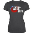 thumbnail image 1 of Election 2020 Any Mentally Stable Adult for President Juniors Soft T Shirt Deep Heather 2XL, 1 of 1