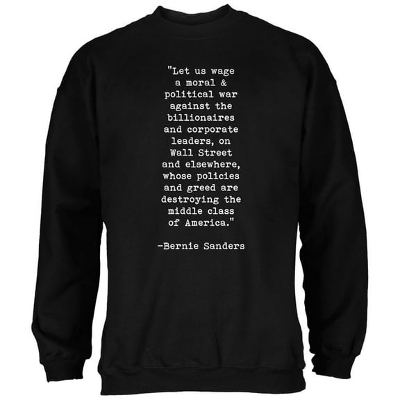 Election 2020 Bernie Sanders Quote Moral War Black Adult Sweatshirt - Large