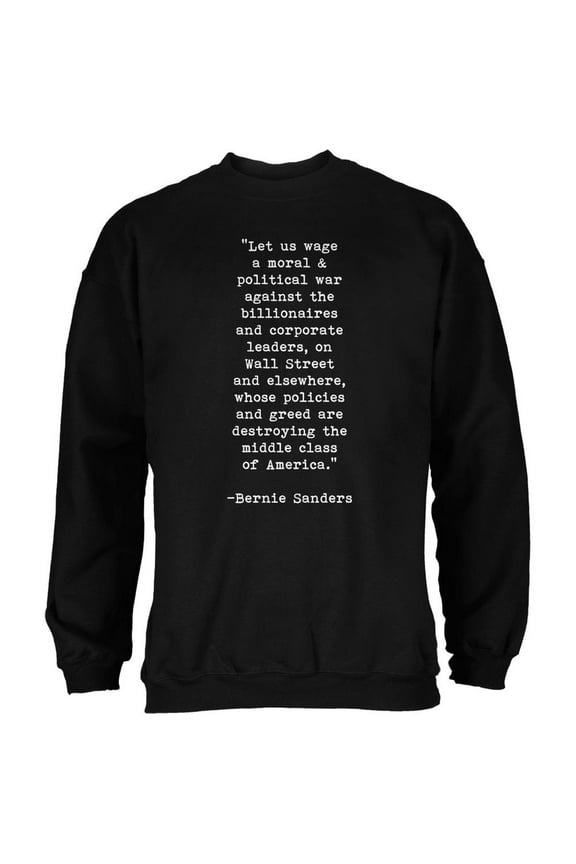 Election 2020 Bernie Sanders Quote Moral War Black Adult Sweatshirt - Small
