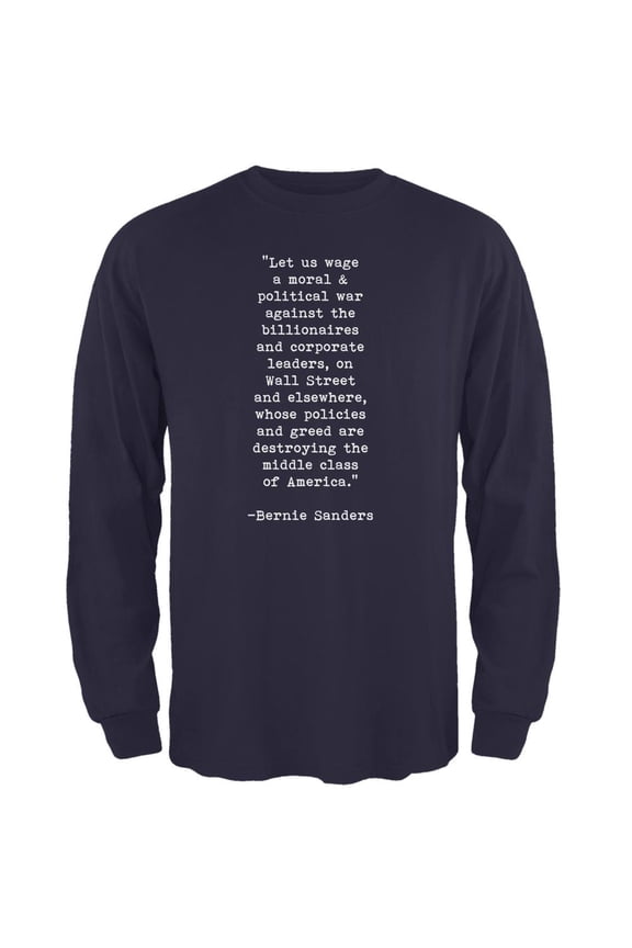 Election 2020 Bernie Sanders Quote Moral War Navy Adult Long Sleeve T-Shirt - Medium