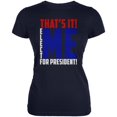 thumbnail image 1 of Election 2020 That's It! Elect Me for President Juniors Soft T Shirt Navy 2XL, 1 of 1