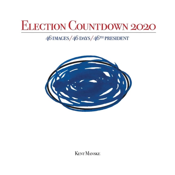 Election Countdown 2020: 46 Images/ 46 Days/ 46th President, (Paperback)