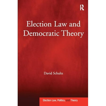 Pre-Owned Election Law and Democratic Theory (Paperback) 113824872X 9781138248724