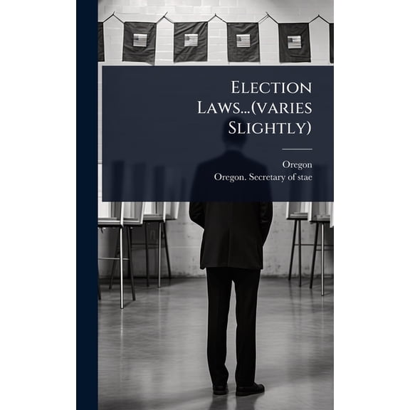 Election Laws...(varies Slightly), (Hardcover)