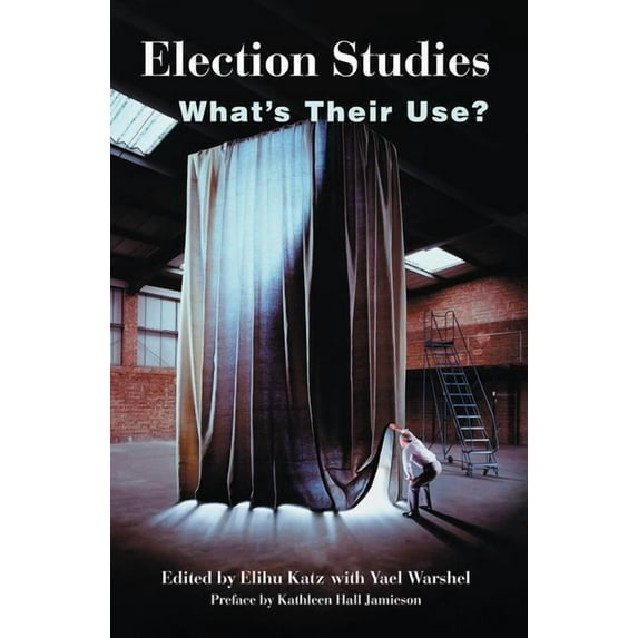 Election Studies: What's Their Use?, (Paperback)