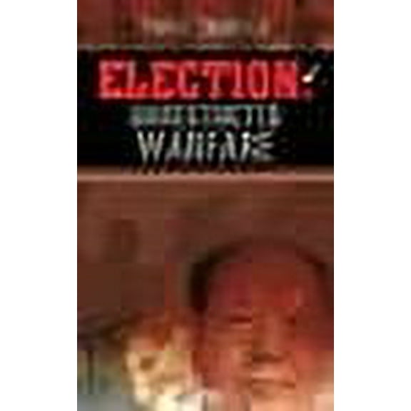 Election: Unrestricted Warfare (Paperback) by Chris Graham