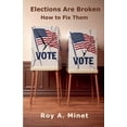thumbnail image 1 of Elections Are Broken -- How to Fix Them, (Paperback), 1 of 1