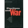 thumbnail image 1 of Elections and War: The Electoral Incentive in the Democratic Politics of War and Peace, (Paperback), 1 of 1